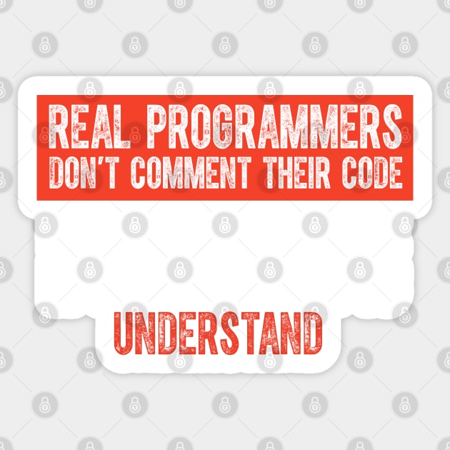 Real Programmers Don't Comment Their Code - Funny Programming Meme Jokes Sticker by springforce